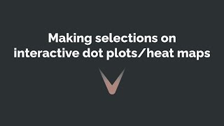 Making selections on interactive dot plots and heat maps