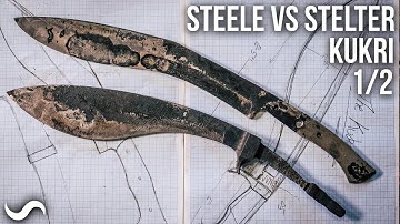 MAKING A KUKRI Part 1 of 2!!! STEELE VS STELTER