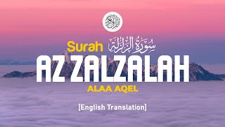 Surah Az Zalzalah - Alaa Aqel [ 099 ] I Beautiful Quran Recitation I English Translation