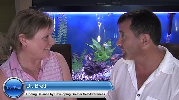 Dr  Brett - Finding Balance by Developing Greater Self Awareness