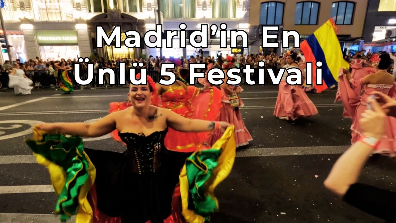 Bu Festivaller Kaçmaz | Madrid’de Mutlaka Görmeniz Gereken 5 Festival 🎉