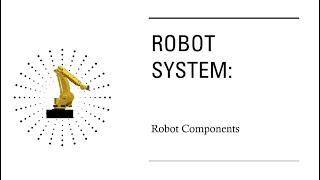 Robot System Robot Components