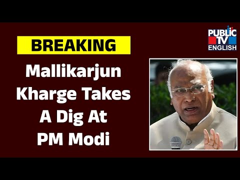 Mallikarjun Kharge Takes A Dig At PM Modi | Rahul Gandhi | Public TV English