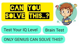 Test Your IQ Level ...?