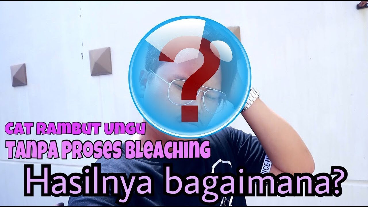  TUTORIAL Cara  Cat  Rambut  Ungu Tanpa  Proses Bleaching  