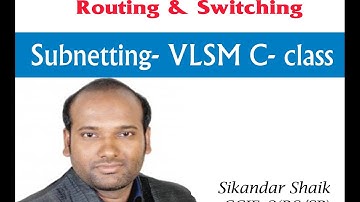 VLSM C- class - Video By Sikandar Shaik || Dual CCIE (RS/SP) # 35012