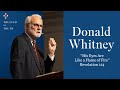 Donald S. Whitney | "His Eyes Are Like a Flame of Fire"