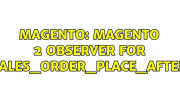 Magento: Magento 2 observer for sales_order_place_after
