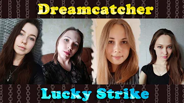 Dreamcatcher - Lucky Strike cover by DreamOcean