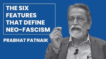 The Six Features That Define Neo-Fascism | Ft. Economist Prabhat Patnaik