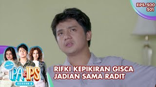 Rifki Kepikiran Gisca Jadian Sama Radit - Mantan Ipa & Ips | Eps. 500 - 501 | Part (2/6)