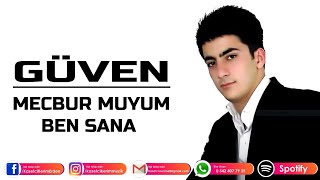 GÜVEN - MECBURMUYUM BEN SANA Resimi