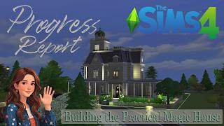 PROGRESS REPORT on my Practical Magic Build - SIMS 4 - GROUNDS TOUR & LAYOUT TOUR