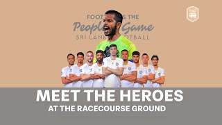 Meet The Heroes | at The Race Course Ground , Colombo.