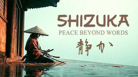 SHIZUKA - Peaceful Japanese Ambient for Deep Rest, Mindfulness & Healing (静か)