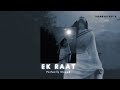 Ek raat  slowed  reverb l  vilen  themessyedits