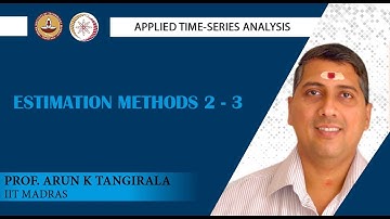 Lecture 45B: Estimation Methods 2 -3