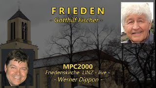 FRIEDEN - MPC2000  - Werner Dippon  - live - Friedenskirche Linz (AUT)