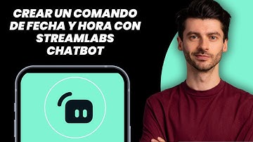 Cómo hacer un comando de fecha y hora con Streamlabs Chatbot