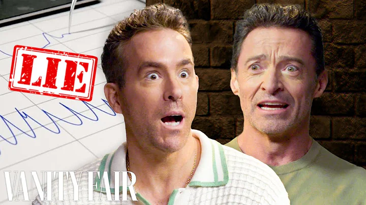 Ryan Reynolds & Hugh Jackman vs. Lie Detector | Vanity Fair