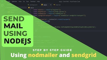Send Email Using NodeJS - Nodemailer And Sendgrid | Step By Step Guide | 2020