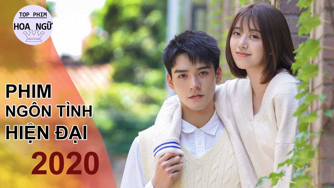 Video 46 Phim Ngôn Tình Hiện Đại Trung Quốc Hay Nhất lên Sóng Năm 2020 - youtube