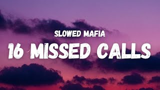 Slowed Mafia - 16 Missed Calls (Lyrics) Resimi