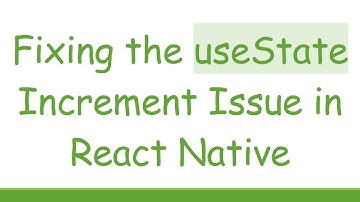 Fixing the useState Increment Issue in React Native