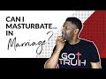 Is Masturbation a Sin in Marriage...IF You're Thinking About Your Spouse?