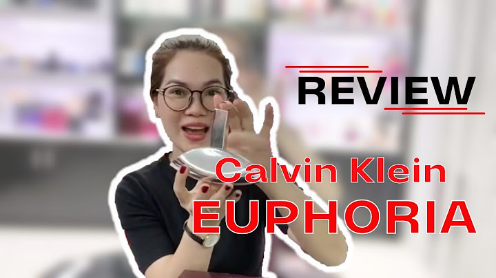 Nước hoa ck euphoria perfume review năm 2024