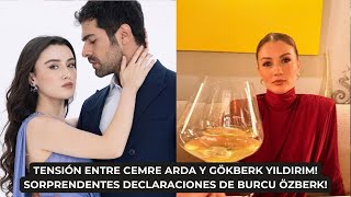 TENSIÓN ENTRE CEMRE ARDA Y GÖKBERK YILDIRIM! SORPRENDENTES DECLARACIONES DE BURCU ÖZBERK!