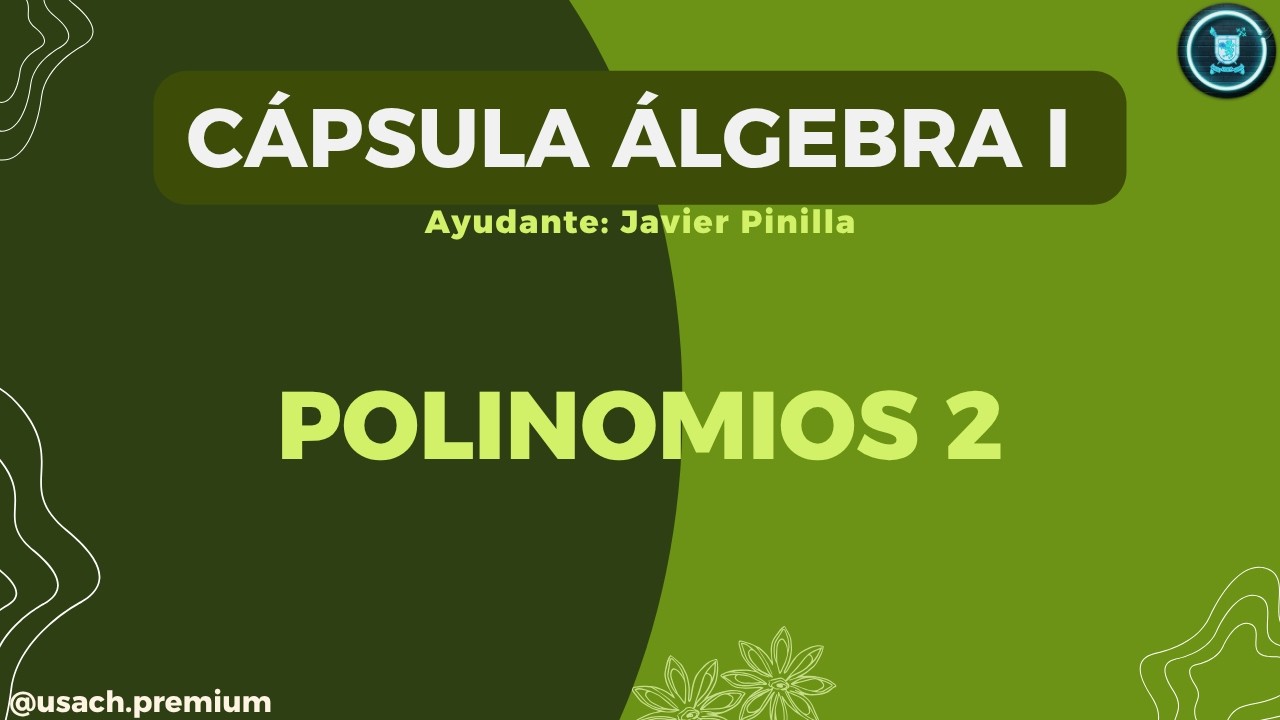 Álgebra 1 - Cápsula #3: Polinomios p.2 (raíces, Vieta) [Javier Pinilla]