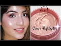 DIY Cream Highlighter | Make Your own Highlighter At Home | DIY Makeup Series