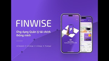 Đồ án kỳ Thiết kế giao diện ứng dụng | Ứng dụng quản lý tài chính - FINWISE | Arena Multimedia