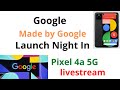 Google ii made by google ii launch night in ii pixel 4a 5g launching event