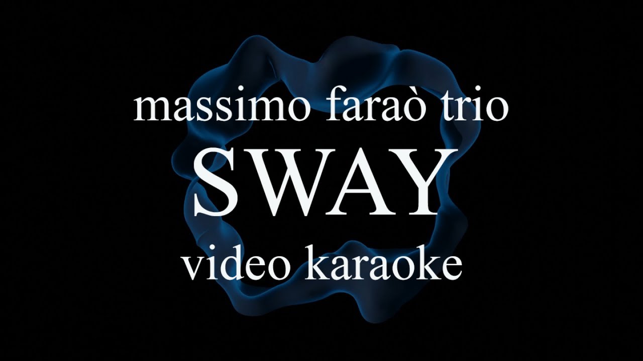 Massimo Fara Trio Sway Video Karaoke YouTube Massimo Fara Trio Sway Video Karaoke YouTube