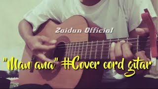 Man Ana #'Cover cord gitar'