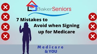 7 Mistakes to Avoid when Signing up for Medicare