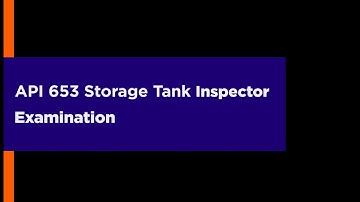 API 653 Storage Tank Inspector Examination (Part 1)