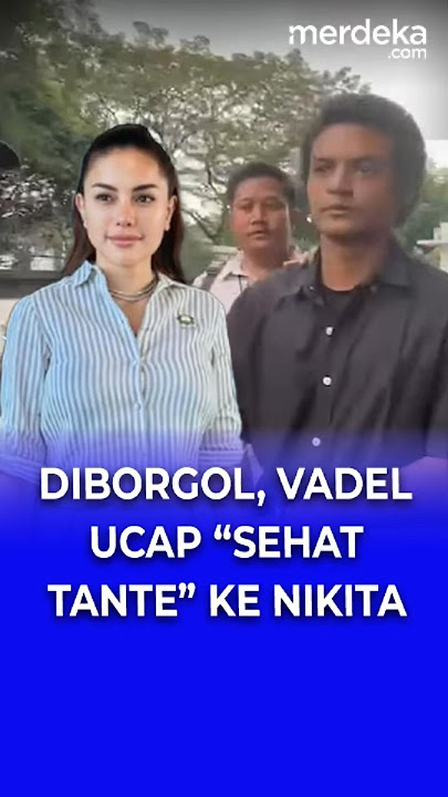 Vadel Diborgol, Doakan Nikita: Sehat-Sehat, Tante