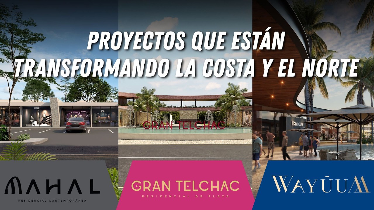 Conoce Mahal, Gran Telchac y Wayuum de Grupo Gea