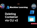 Deleting Container Resources in Azure ML Using CLI v2