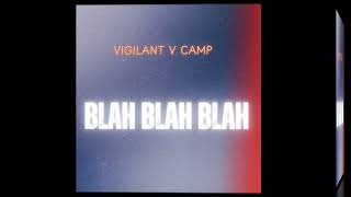 Vigilant V Camp   -   Blah Blah Blah