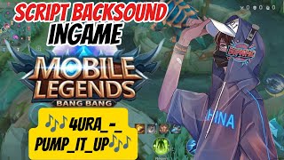 Script Backsound InGame |🎶AURA_-_PUMP_IT_UP🎶 | Mobile Legends