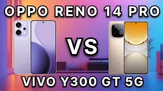 OPPO RENO 14 PRO VS VIVO Y300 GT COMPRESSION SPECIFICATIONS ANTUTU SCORE