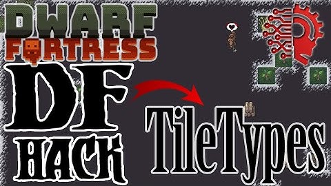 DFhack "TileTypes" 🔅 DWARF FORTRESS STEAM 🔅