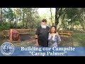 Building our Campsite - "Camp Palmer"