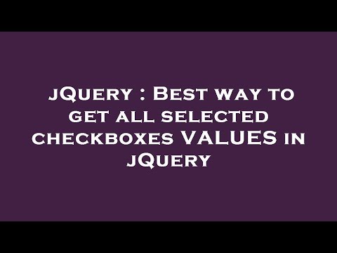 jQuery : Best way to get all selected checkboxes VALUES in jQuery