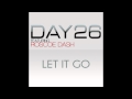 Let It Go (feat. Roscoe Dash) - Day26 [Official Audio]