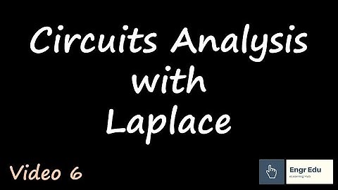 Circuit Analysis - Laplace Partial Fraction Expansion (Video 6)